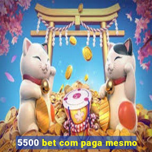 5500 bet com paga mesmo